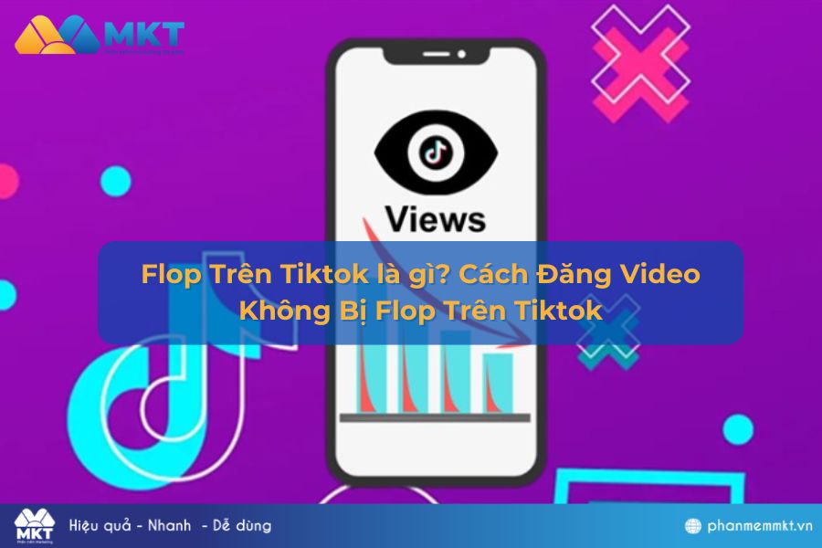 Flop Trên Tiktok là gì? Cách Đăng Video Không Bị Flop Trên Tiktok
