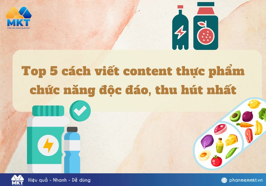 Top 5 cách viết content thực phẩm chức năng độc đáo, thu hút nhất